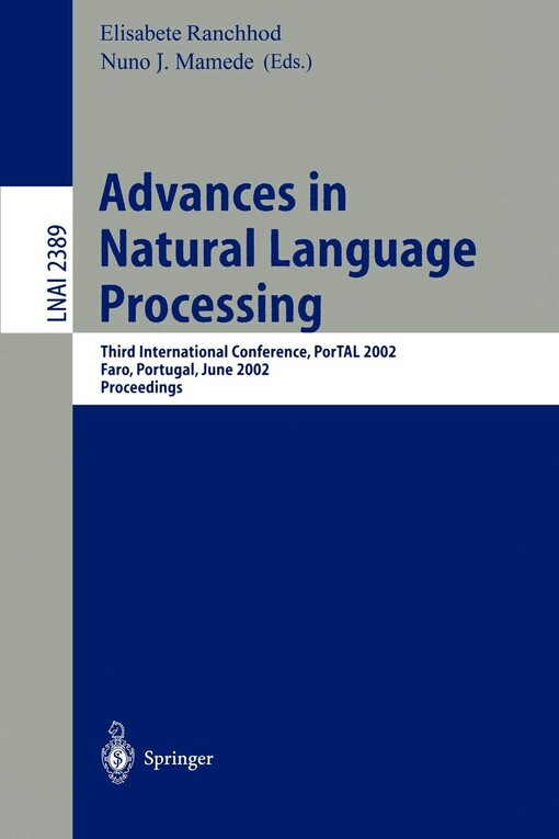 Advances in Natural Language Processing: Third International Conference, PorTAL 2002, Faro, Portugal, June 23-26, 2002. Proceedings (Lecture Notes in ... / Lecture Notes in Artificial Intelligence)