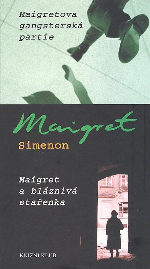 Maigretova gangsterská partie: Maigret a bláznivá stařenka, Vyd. 1.