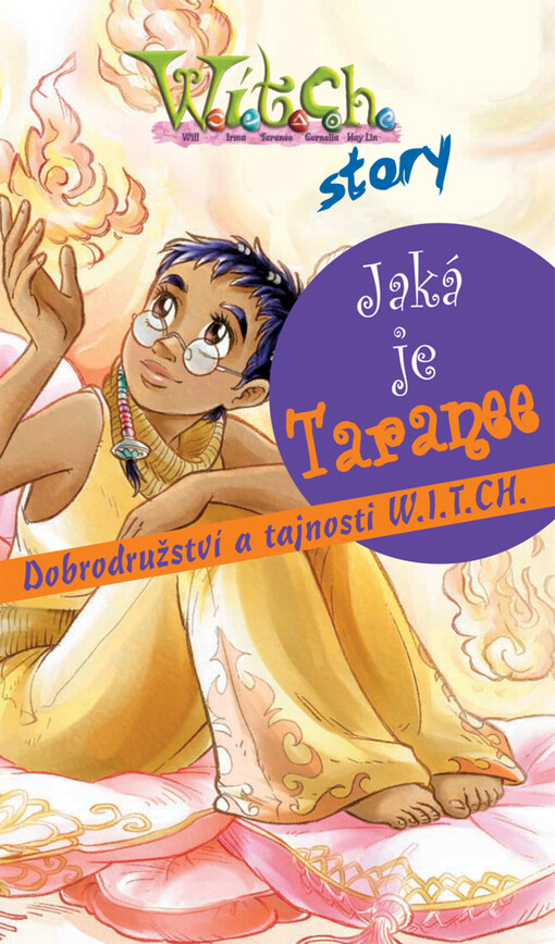 Jaká je Taranee : dobrodružství & tajnosti W.I.T.C.H.