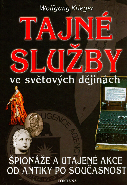 Tajné služby ve světových dějinách : špionáže a utajené akce od antiky po současnost