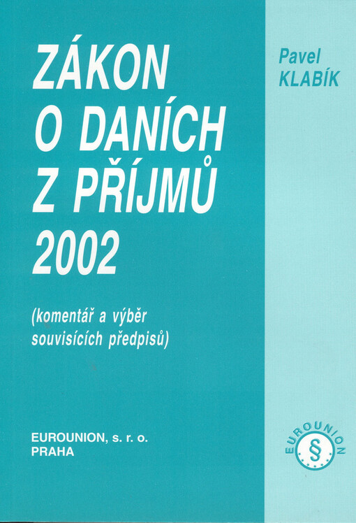 Zákon o daních z příjmů 2002 : (komentář a výběr souvisících předpisů) /