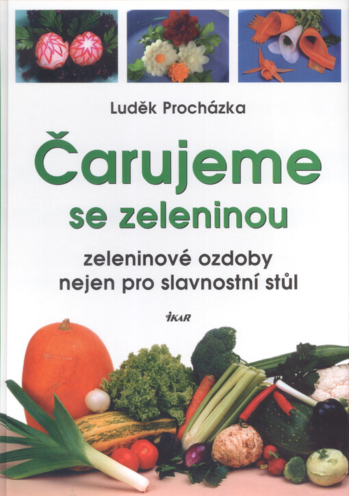 Čarujeme se zeleninou: zeleninové ozdoby nejen pro slavnostní stůl