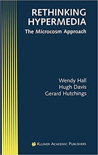 Rethinking Hypermedia:: The Microcosm Approach (Electronic Publishing Series)