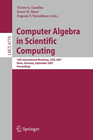 Computer Algebra in Scientific Computing: 10th International Workshop, CASC 2007, Bonn, Germany, September 16-20, 2007, Proceedings (Lecture Notes in ... Computer Science and General Issues)