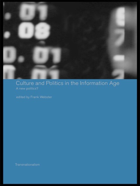 Culture and politics in the information age : a new politics?