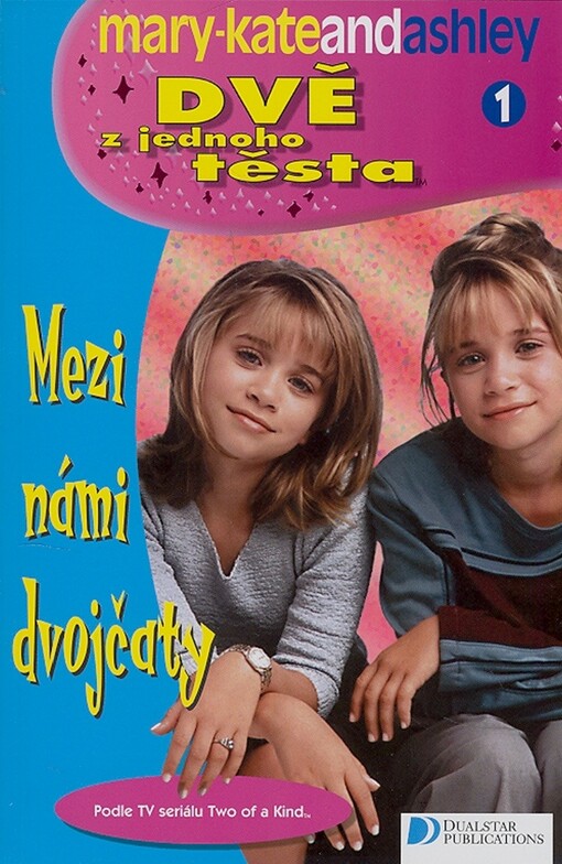 Dvě z jednoho těsta : Mary-Kate and Ashley. [1], Mezi námi dvojčaty