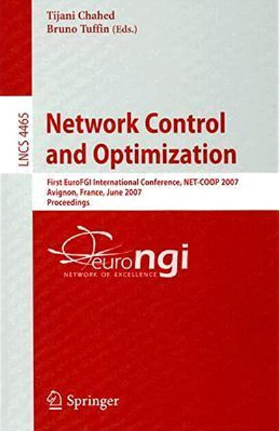 Network control and optimization : first EuroFGI international conference, NET-COOP 2007, Avignon, France, June 5-7, 2007 : proceedings