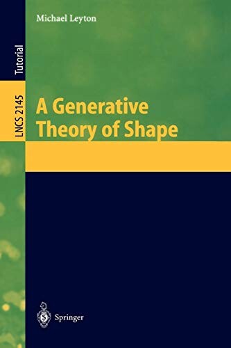 A Generative Theory of Shape (Lecture Notes in Computer Science)