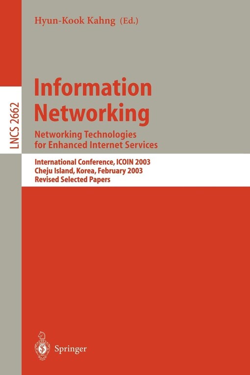Information Networking: Networking Technologies for Enhanced Internet Services, International Conference, ICOIN 2003, Cheju Island, Korea, February ... Papers (Lecture Notes in Computer Science)