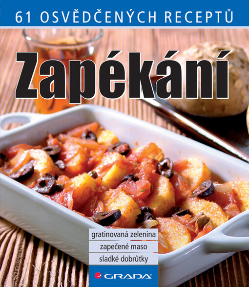 Zapékání : 61 osvědčených receptů