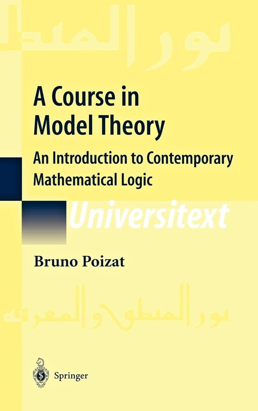 A course in model theory : an introduction to contemporary mathematical logic