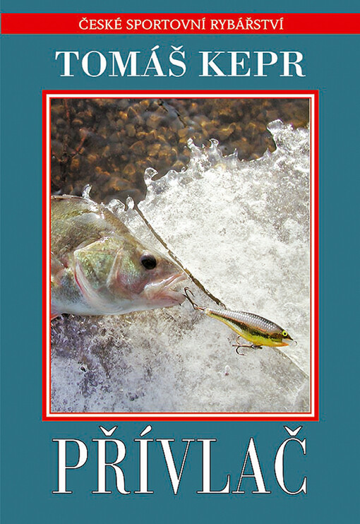 Přívlač: české sportovní rybářství