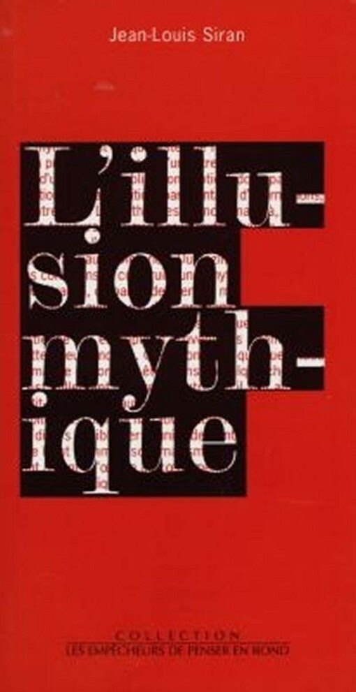 L'illusion mythique (Collection Les empecheurs de penser en rond) (French Edition)