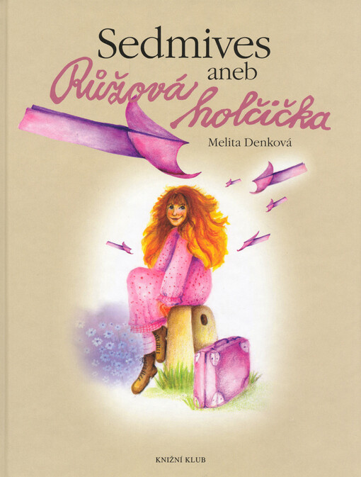 Sedmives, aneb, Růžová holčička