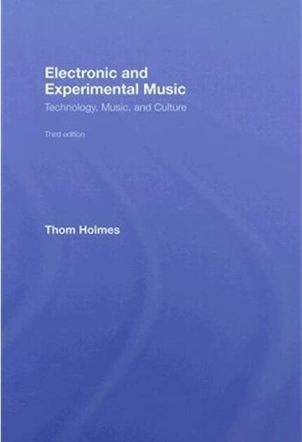 Electronic and experimental music : technology, music, and culture