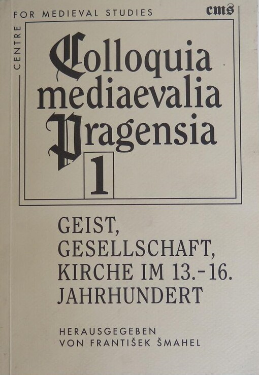 Geist, Gesellschaft, Kirche im 13.-16. Jahrhundert : Internationales Kolloquium, Prag 5.-10. Oktober 1998, 1. Aufl.