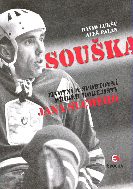 Souška: životní a sportovní příběh hokejisty Jana Suchého