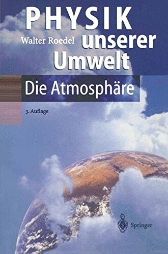 Physik Unserer Umwelt: Die Atmosph Re (German Edition)