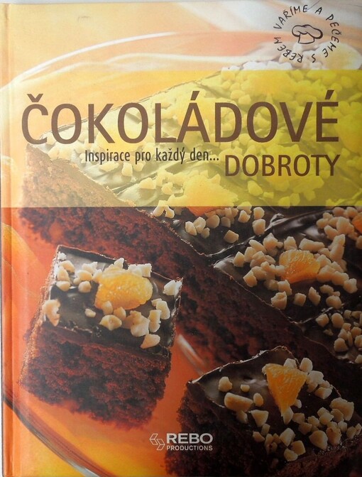 Čokoládové dobroty, 1. vyd.