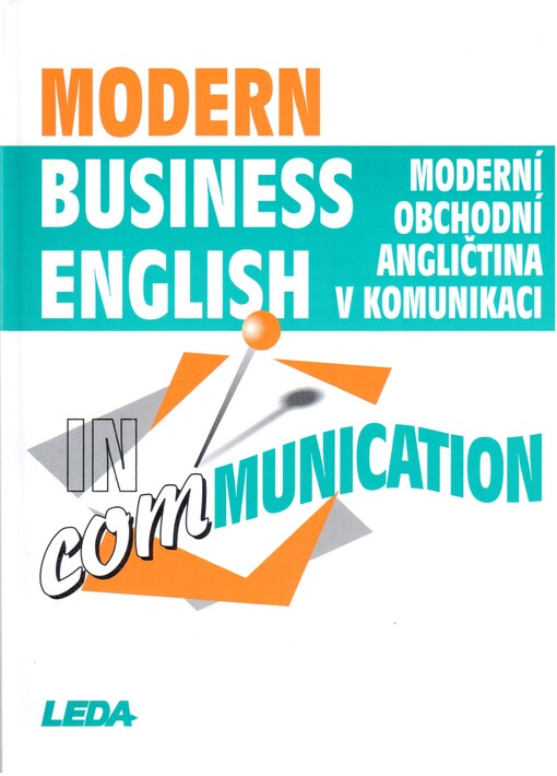 Modern business English in communication =: Moderní obchodní angličtina v komunikaci