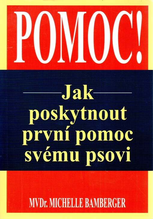 Pomoc! : jak poskytnout první pomoc svému psovi
