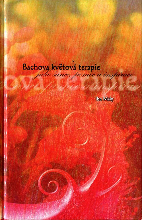 Bachova květová terapie jako šance, pomoc a inspirace