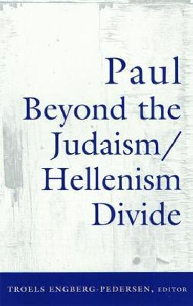 Paul beyond the Judaism/Hellenism divide