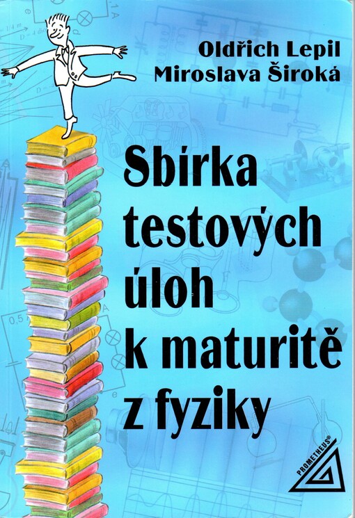 Sbírka testových úloh k maturitě z fyziky