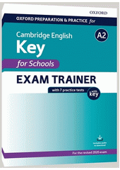 Oxford preparation & practice for Cambridge English A2 Key for schools : exam trainer : with 7 practice tests with key (odkaz v elektronickém katalogu)