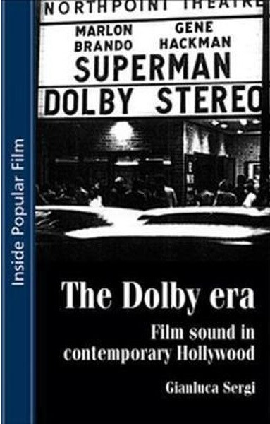 The Dolby era :film sound in contemporary Hollywood