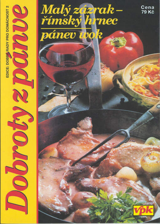 Dobroty z pánve: [malý zázrak - římský hrnec, pánev wok]
