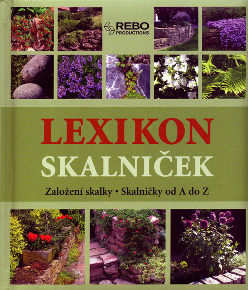 Lexikon skalniček: založení skalky : skalničky od A do Z