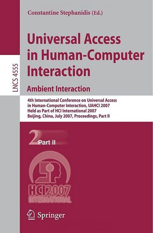 Universal Access in Human-Computer Interaction. Ambient Interaction: 4th International Conference on Universal Access in Human-Computer Interaction, ... / Programming and Software Engineering)