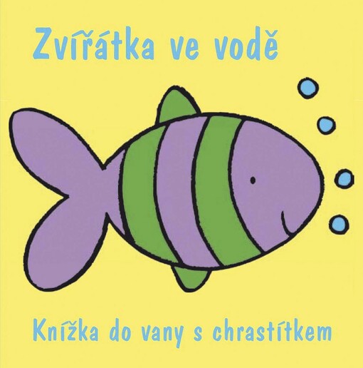Zvířátka ve vodě : knížka do vany s chrastítkem