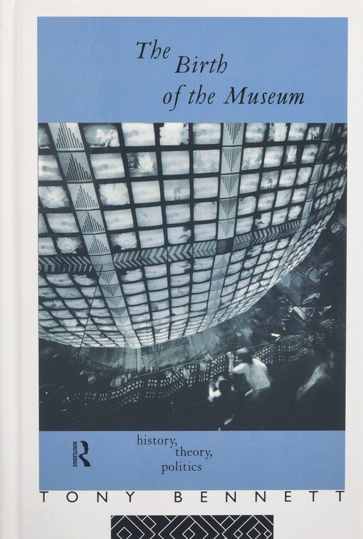 The birth of the museum : history, theory, politics