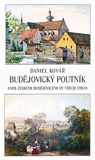 Budějovický poutník, aneb, Českými Budějovicemi ze všech stran