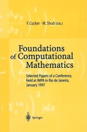 Foundations of Computational Mathematics: Selected Papers of a Conference Held in Rio de Janeiro, January 1997