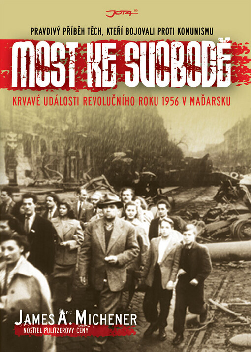 Most ke svobodě: krvavé události revolučního roku 1956 v Maďarsku