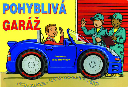 Pohyblivá garáž : pohybuj! - opravuj! - riď! [sic]