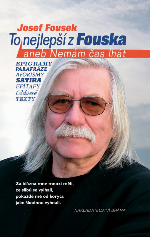 To nejlepší z Fouska, aneb, Nemám čas lhát : satira, aforismy, epigramy, texty, básně, parafráze, epitafy