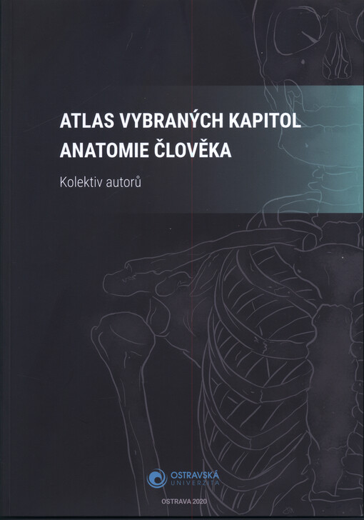 Atlas vybraných kapitol anatomie člověka