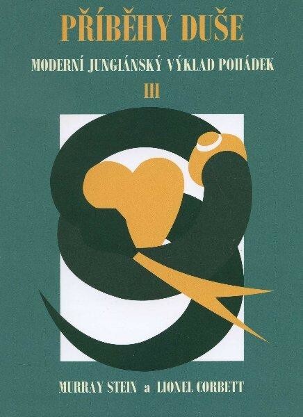 Příběhy duše : moderní jungiánský výklad pohádek, Svazek 3