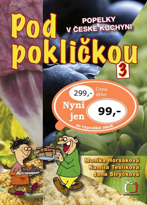 Pod pokličkou 3 : Popelky v české kuchyni