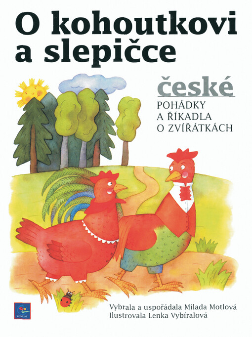O kohoutkovi a slepičce : české pohádky a říkadla o zvířátkách