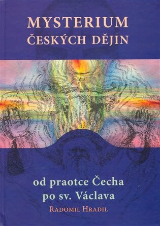 Mysterium českých dějin od praotce Čecha po sv. Václava, Vyd. 1.