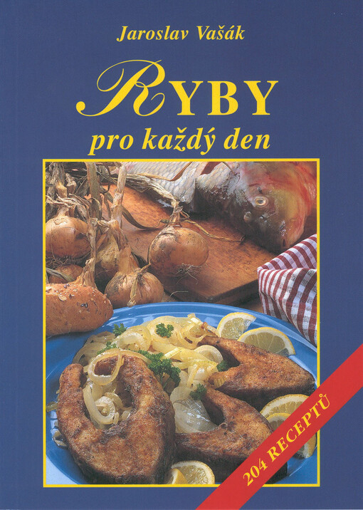 Ryby pro každý den : 204 receptů