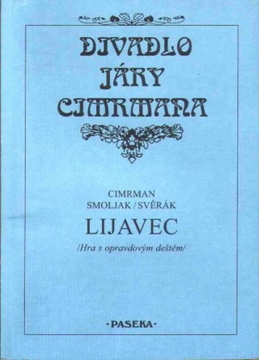 Lijavec : (hra s opravdovým děštěm)