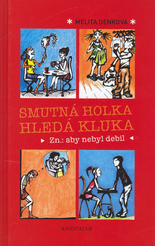 Smutná holka hledá kluka: zn. - aby nebyl debil