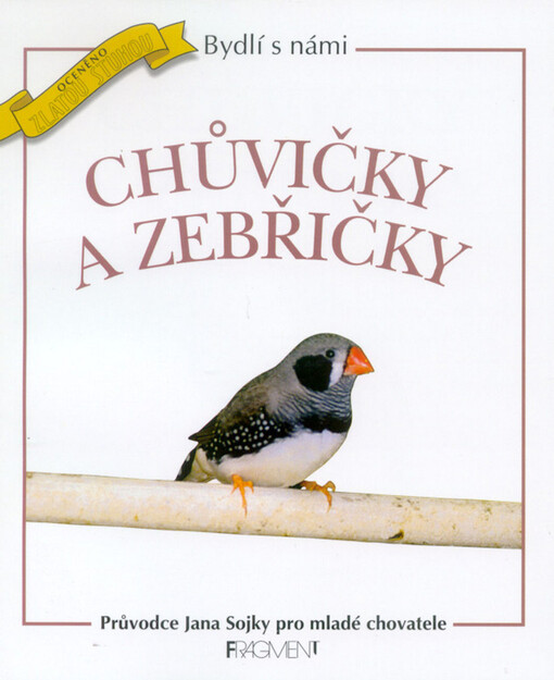 Chůvičky a zebřičky : průvodce Jana Sojky pro mladé chovatele