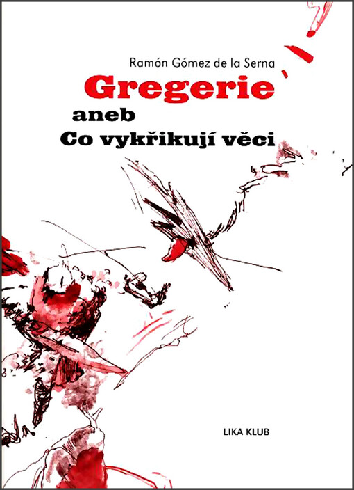 Gregerie, aneb, Co vykřikují věci
